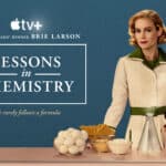 “Lessons in Chemistry,” starring and executive produced by Brie Larson debuts with the first two episodes on Friday, October 13, 2023 on Apple TV+.